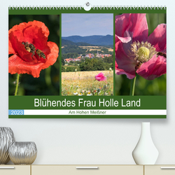 Blühendes Frau Holle Land am Hohen Meißner (Premium, hochwertiger DIN A2 Wandkalender 2023, Kunstdruck in Hochglanz) von Dürr,  Brigitte