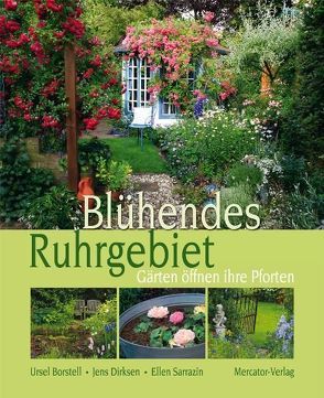 Blühendes Ruhrgebiet von Borstel,  Ursel, Dirksen,  Jens, Sarrazin,  Ellen