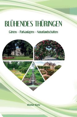 Blühendes Thüringen von Kehr,  Walter