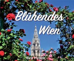 Blühendes Wien von Hysek,  Eva