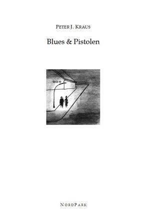 Blues & Pistolen von Gau,  Eva, Kraus,  Peter J