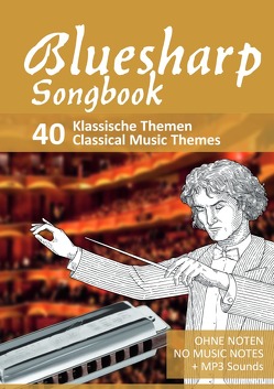 Bluesharp Songbook – 40 Klassische Themen / Classical Music Themes von Boegl,  Reynhard, Schipp,  Bettina