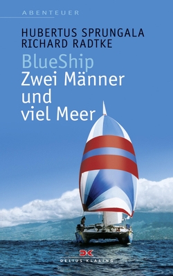 BlueShip – Zwei Männer und viel Meer von Radtke,  Richard, Sprungala,  Hubertus