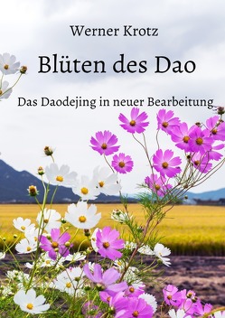 Blüten des Dao von Krotz,  Werner