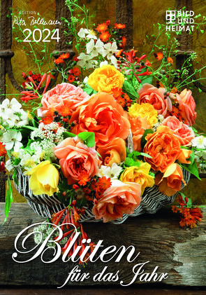 Blüten für das Jahr – Kalender 2024 von Bellmann,  Rita
