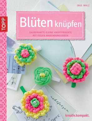 Blüten knüpfen von Walz,  Inge