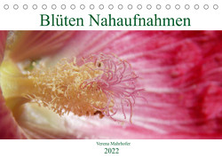 Blüten Nahaufnahmen (Tischkalender 2022 DIN A5 quer) von Mahrhofer,  Verena