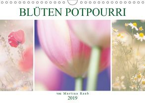 Blüten Potpourri (Wandkalender 2019 DIN A4 quer) von Raab,  Martina