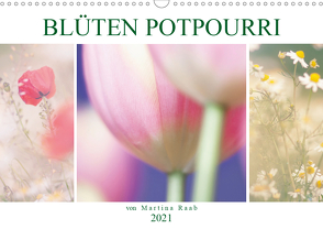 Blüten Potpourri (Wandkalender 2021 DIN A3 quer) von Raab,  Martina
