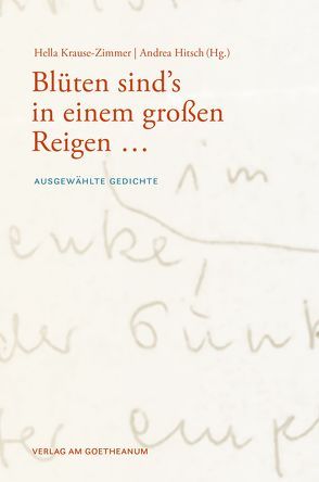 Blüten sind’s in einem großen Reigen … von Hitsch,  Andrea, Krause-Zimmer,  Hella