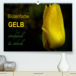 Blütenfarbe GELB (Premium, hochwertiger DIN A2 Wandkalender 2022, Kunstdruck in Hochglanz) von Weizel,  Evira