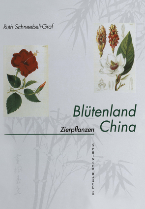 Blütenland China Botanische Berichte und Bilder von Schneebeli-Graf,  Ruth