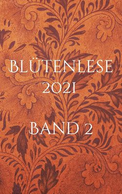 Blütenlese 2021 – Band 2 von Opfermann,  Thomas