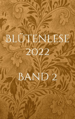Blütenlese 2022 – Band 2 von Opfermann,  Thomas
