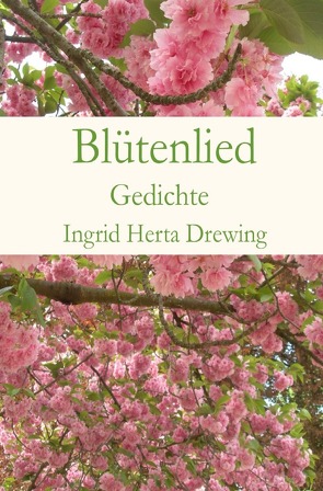 Blütenlied von Drewing,  Ingrid Herta