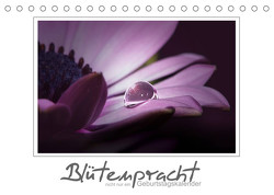 Blütenpracht, nicht nur ein Geburtstagskalender (Tischkalender 2023 DIN A5 quer) von calmbacher,  Christiane