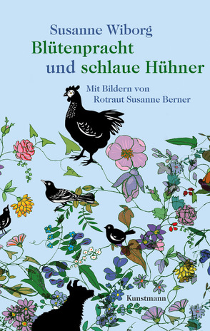 Blütenpracht und schlaue Hühner von Berner,  Rotraut Susanne, Wiborg,  Susanne