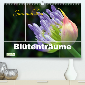 Blütenträume Ganz nah dran (Premium, hochwertiger DIN A2 Wandkalender 2021, Kunstdruck in Hochglanz) von Schwarze,  Nina