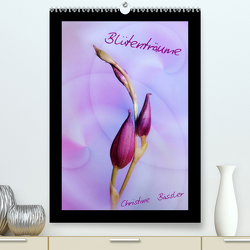 Blütenträume (Premium, hochwertiger DIN A2 Wandkalender 2023, Kunstdruck in Hochglanz) von Bässler,  Christine