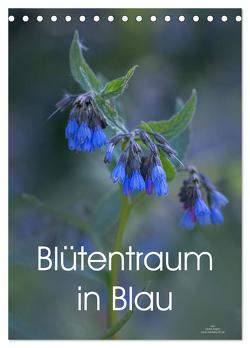 Blütentraum in Blau (Tischkalender 2024 DIN A5 hoch), CALVENDO Monatskalender von Adam,  Ulrike