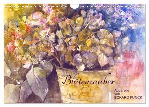 Blütenzauber – Aquarelle von ECKARD FUNCK (Wandkalender 2024 DIN A4 quer), CALVENDO Monatskalender von Funck,  Eckard