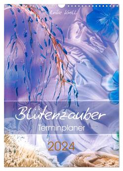 Blütenzauber – Familienplaner 2024 (Wandkalender 2024 DIN A3 hoch), CALVENDO Monatskalender von Kröll,  Ulrike