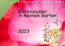 Blütenzauber in meinem Garten (Tischkalender 2023 DIN A5 quer) von JuSev