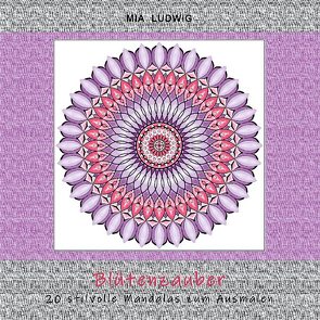 Blütenzauber – Malbuch von LUDWIG,  MIA