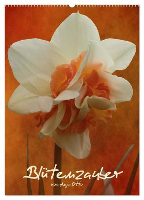 Blütenzauber (Wandkalender 2024 DIN A2 hoch), CALVENDO Monatskalender von Otto,  Anja