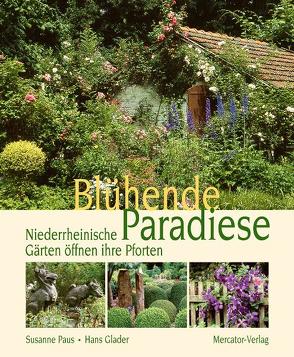 Blühende Paradiese, 3. Auflage von Glader,  Hans, Paus,  Susanne