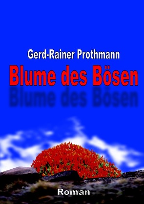 Blume des Bösen von Prothmann,  Gerd-Rainer