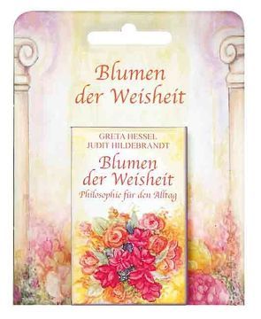 Blumen der Weisheit von Hessel,  Greta, Hildebrandt,  Judit