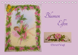 Blumen Elfen (Tischkalender 2023 DIN A5 quer) von Vogl,  Christl