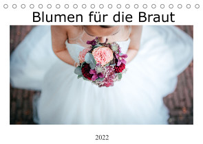 Blumen für die Braut (Tischkalender 2022 DIN A5 quer) von Wenzel,  Alexej