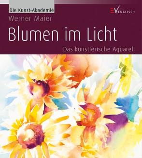 Blumen im Licht von Maier,  Werner, Schuppelius,  Frank