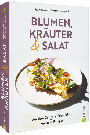 Blumen, Kräuter und Salat von Bahlk,  Vera, Larsson Stormgaard,  Agnes, Larsson Stormgaard,  Mauritz