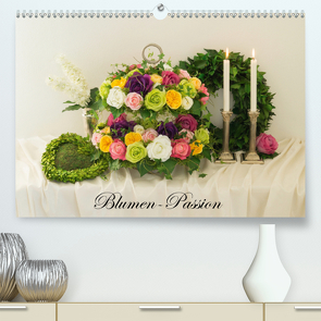 Blumen-Passion (Premium, hochwertiger DIN A2 Wandkalender 2021, Kunstdruck in Hochglanz) von Meyer,  Simone