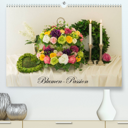 Blumen-Passion (Premium, hochwertiger DIN A2 Wandkalender 2023, Kunstdruck in Hochglanz) von Meyer,  Simone