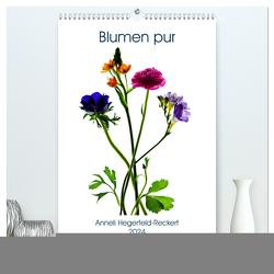 Blumen pur (hochwertiger Premium Wandkalender 2024 DIN A2 hoch), Kunstdruck in Hochglanz von Hegerfeld-Reckert,  Anneli