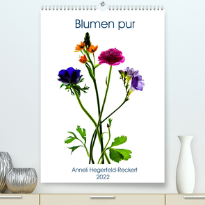 Blumen pur (Premium, hochwertiger DIN A2 Wandkalender 2022, Kunstdruck in Hochglanz) von Hegerfeld-Reckert,  Anneli