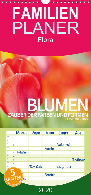 BLUMEN Zauber der Farben und Formen – Familienplaner hoch (Wandkalender 2020 , 21 cm x 45 cm, hoch) von Maertens,  Bernd