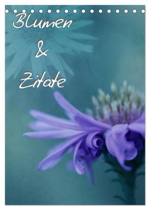 Blumen & Zitate / CH-Version (Tischkalender 2024 DIN A5 hoch), CALVENDO Monatskalender von Bässler,  Christine