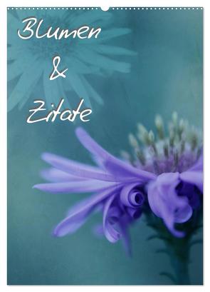 Blumen & Zitate / CH-Version (Wandkalender 2024 DIN A2 hoch), CALVENDO Monatskalender von Bässler,  Christine