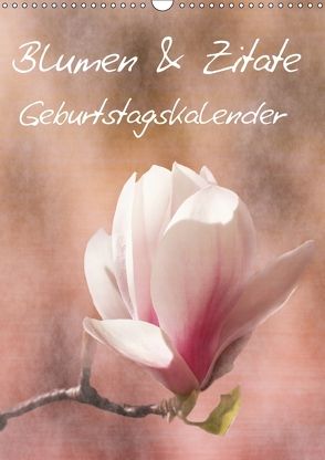 Blumen & Zitate / Geburtstagskalender (Wandkalender 2018 DIN A3 hoch) von Bässler,  Christine