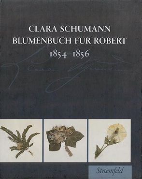 Blumenbuch für Robert von Bodsch,  Ingrid, Nauhaus,  Gerd, Schumann,  Clara