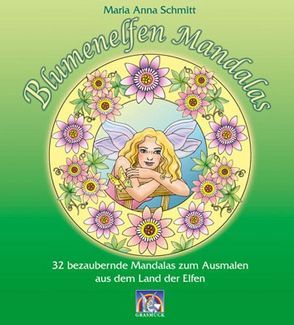 Blumenelfen Mandalas von Schmitt,  Maria Anna