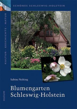Blumengarten Schleswig-Holstein von Nolting,  Sabine