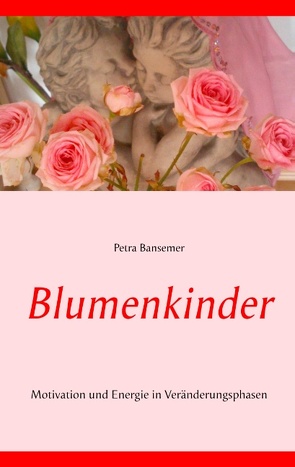 Blumenkinder von Bansemer,  Petra