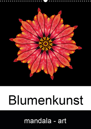 Blumenkunst – mandala-art (Wandkalender 2019 DIN A2 hoch) von Wurster,  Beate