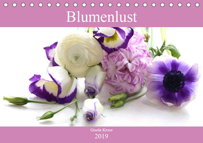Blumenlust (Tischkalender 2019 DIN A5 quer) von Kruse,  Gisela